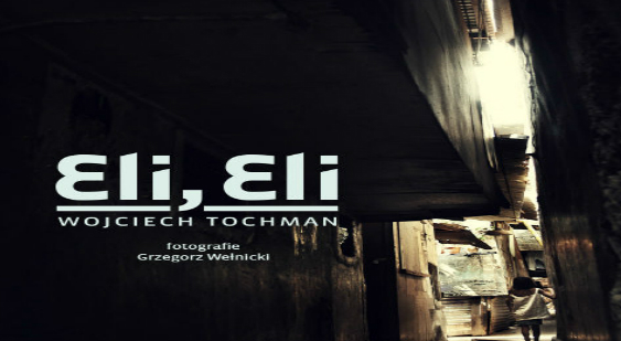 Eli, Eli Wojciech Tochman