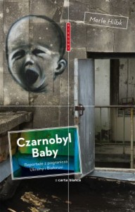 Merle Hilbk, Czarnobyl Baby